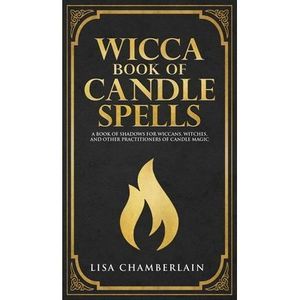 Wicca Book of Candle Spells: A Beginner's Book of Shadows for Wiccans, Witches,
